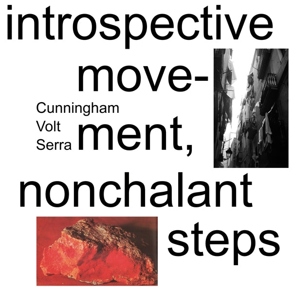 Cunningham/Volt/Serra / Introspective Movement, Nonchalant Steps [LP]