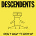 Descendents / I Don't Want to Grow Up