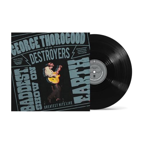 George Thorogood And The Destroyers / The Baddest Show On Earth: Greatest Hits Live [LP]