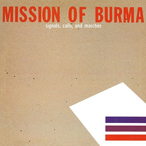 Mission Of Burma / SIGNALS CALLS & MARCHES