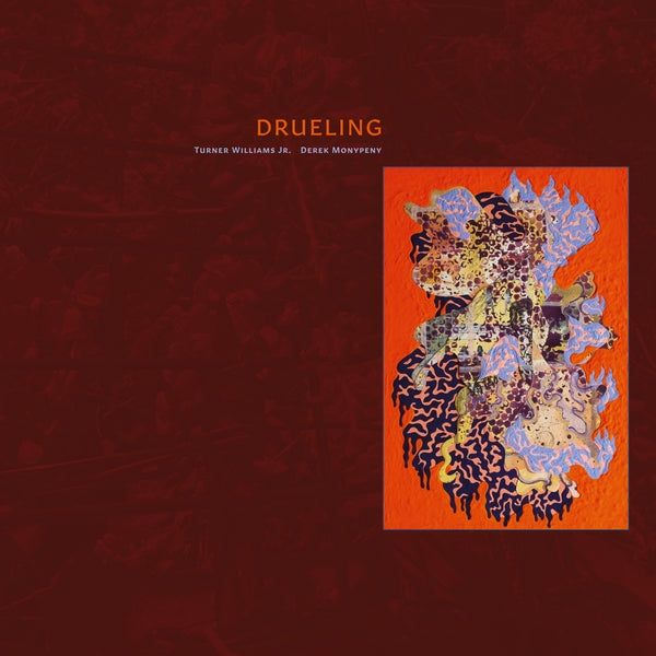 Turner Williams Jr. And Derek Monypeny / Drueling [LP]