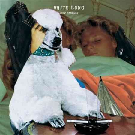 White Lung / DEEP FANTASY